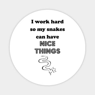 I Work Hard for the Scaled Ones Magnet